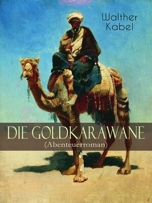 cover image of Die Goldkarawane (Abenteuerroman)